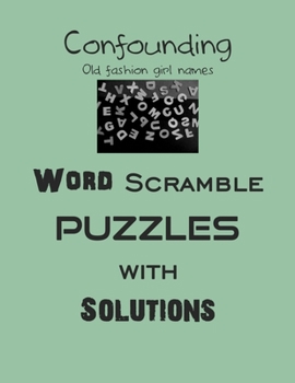 Paperback Confounding Word Scramble puzzles with Solutions: word scramble puzzles Book