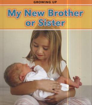 Hardcover My New Brother or Sister (Growing Up) Book