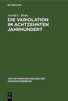 Hardcover Die Variolation Im Achtzehnten Jahrhundert: Ein Historischer Beitrag Zur Immunitätsforschung [German] Book