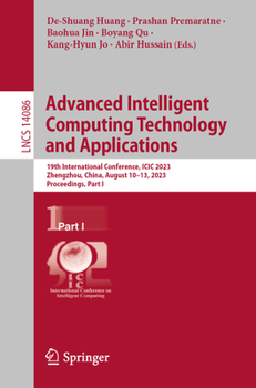 Paperback Advanced Intelligent Computing Technology and Applications: 19th International Conference, ICIC 2023, Zhengzhou, China, August 10-13, 2023, Proceeding Book