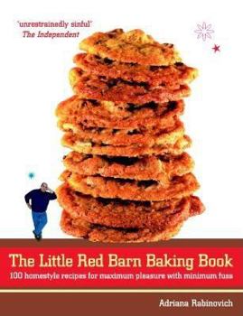Paperback Little Red Barn Baking Book: 100 Homestyle Recipes for Maximum Pleasure with Minimum Fuss Book