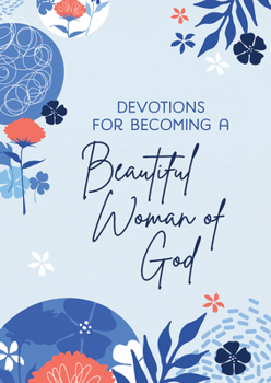 Paperback Devotions for Becoming a Beautiful Woman of God Book