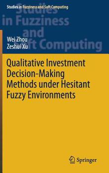 Hardcover Qualitative Investment Decision-Making Methods Under Hesitant Fuzzy Environments Book