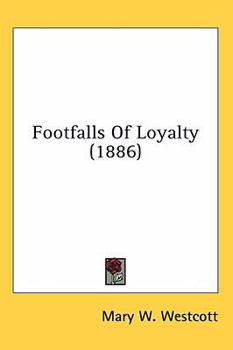 Hardcover Footfalls Of Loyalty (1886) Book