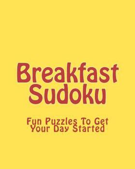Paperback Breakfast Sudoku: Fun Puzzles To Get Your Day Started Book