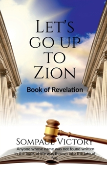 Paperback Let's Go Up to Zion: Book of Revelation Book