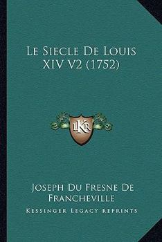 Paperback Le Siecle De Louis XIV V2 (1752) [French] Book