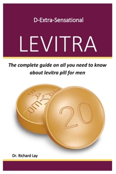 Paperback Levitra: The complete guide on all you need to know about levitra pill for men Book