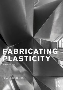 Paperback Fabricating Plasticity in Aluminum Book