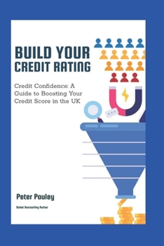 Paperback Credit Confidence: A Guide to Boosting Your Credit Score in the UK Book