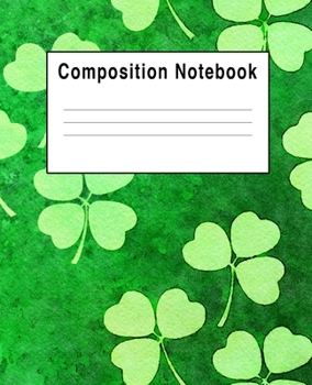 Paperback Composition Notebook: Irish Green All Over Clover Book