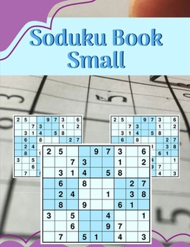 Paperback Soduku Book Small: Beginner Sudoko Books For Adults, EASY Sudoko Puzzles and Solutions - Perfect for Beginners Ideal for Math Challenge a Book