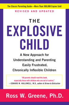 Paperback The Explosive Child [Fifth Edition]: A New Approach for Understanding and Parenting Easily Frustrated, Chronically Inflexible Children Book