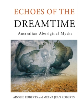 Paperback Echoes of the Dreamtime: Australian Aboriginal Myths Book