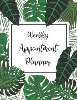 Weekly Appointment Planner: 4 Column Undated Daily Planner Appointment Book with Time 52 Weeks Monday To Sunday 7am to 8pm (Volume 16)
