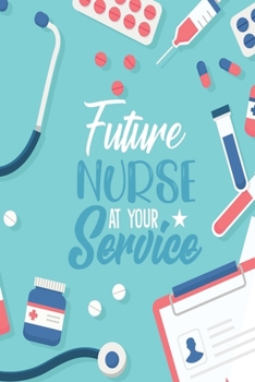 Future Nurse At Your Service: Gratitude Notebook for Emergency Room Nurse