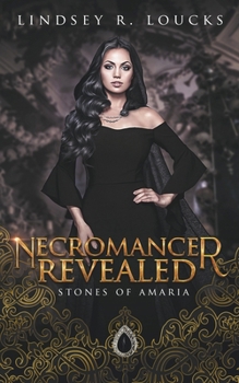 Necromancer Revealed (Stones of Amaria) - Book #3 of the Stones of Amaria
