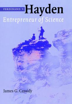 Hardcover Ferdinand V. Hayden: Entrepreneur of Science Book