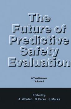 Paperback The Future of Predictive Safety Evaluation: In Two Volumes Volume 1 Book