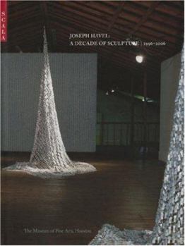 Joseph Havel: A Decade of Sculpture