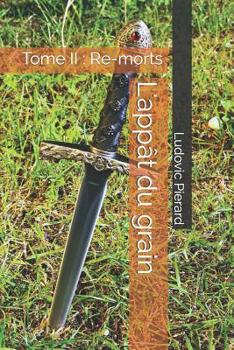 Paperback L'appât du grain: Tome II: Re-morts [French] Book