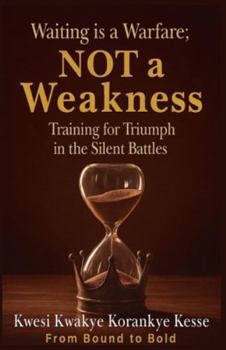 Waiting Is a Warfare; Not a Weakness: Training For Triumph in The Silent Battles