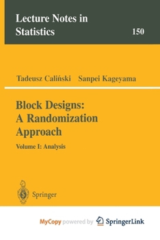 Paperback Block Designs: A Randomization Approach: Volume I: Analysis Book