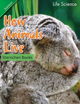 Paperback How Animals Live: This book tells the stories of how animals live. It could be a great learning resource for children and adults. Book