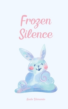 Frozen Silence