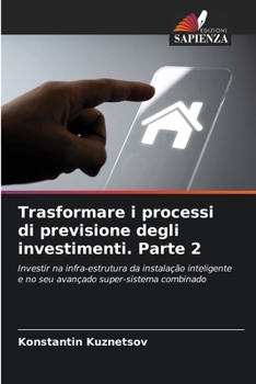 Paperback Trasformare i processi di previsione degli investimenti. Parte 2 [Italian] Book