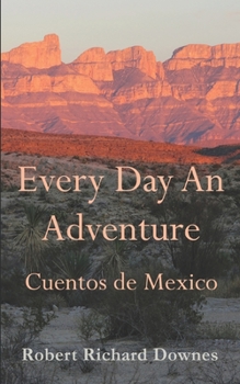 Paperback Every Day An Adventure: Cuentos de Mexico Book