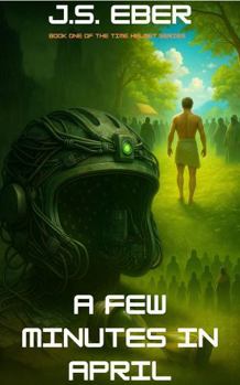 Paperback A Few Minutes in April (The Time Helmet) Book