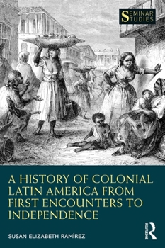 Paperback A History of Colonial Latin America from First Encounters to Independence Book