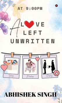 Hardcover A Love Left Unwritten: At 9:00 PM Book