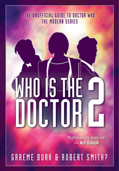 Paperback Who Is the Doctor 2: The Unofficial Guide to Doctor Who -- The Modern Series Book