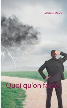 Paperback Quoi qu'on fasse ! [French] Book