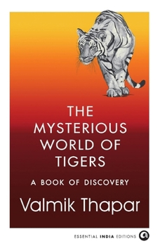 Hardcover The Mysterious World of Tigers: A Book of Discovery Book
