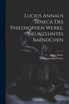 Paperback Lucius Annaus Seneca Des Philosophen Werke, Neunzehntes Baendchen [German] Book