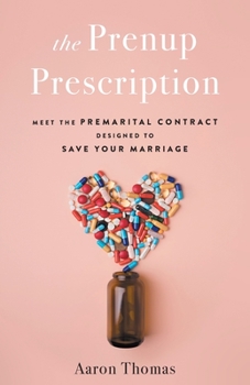 Paperback The Prenup Prescription: Meet the Premarital Contract Designed to Save Your Marriage Book