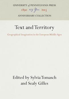 Paperback Text and Territory: Geographical Imagination in the European Middle Ages (Anniversary Collection) Book