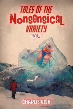 Paperback Tales of the Nonsensical Variety, Vol. 1 Book
