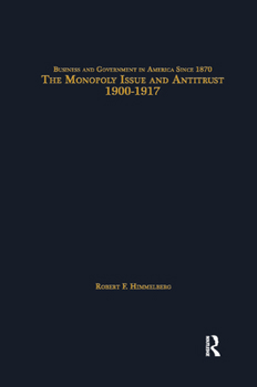 Paperback The Monopoly Issue and Antitrust, 1900-1917 Book