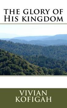 Paperback The glory of His kingdom Book