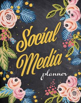 Paperback Social Media Planner & Organizer: For Influencers: Plan, Track & Analyze Multiple Media Platforms at Once -- Flowers (8.5 X 11) Book