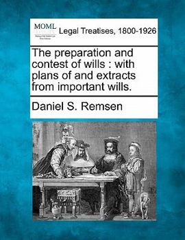 Paperback The preparation and contest of wills: with plans of and extracts from important wills. Book