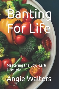 Paperback Banting For Life: Mastering the Low-Carb Lifestyle Book