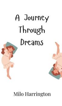 Hardcover A Journey Through Dreams Book