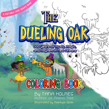 Paperback The Dueling Oak Coloring Book: 300 Years of Music, Magic, and Mayhem in New Orleans Book