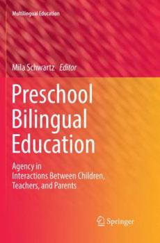 Paperback Preschool Bilingual Education: Agency in Interactions Between Children, Teachers, and Parents Book