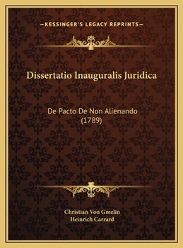 Dissertatio Inauguralis Juridica: De Pacto De Non Alienando (1789)